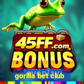 gorilla bet club